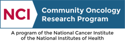 NCI Community Oncology Research Program:  A program of the National Cancer Institute of the National Institutes of Health
